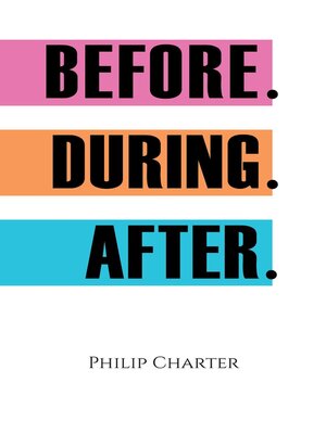 cover image of Before. During. After.